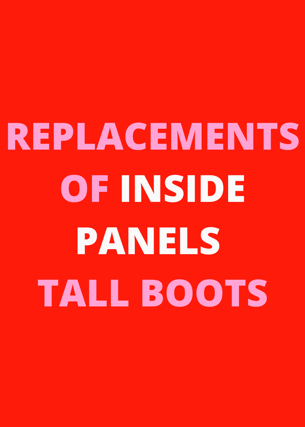 Replacement of inside panels Tall Boots